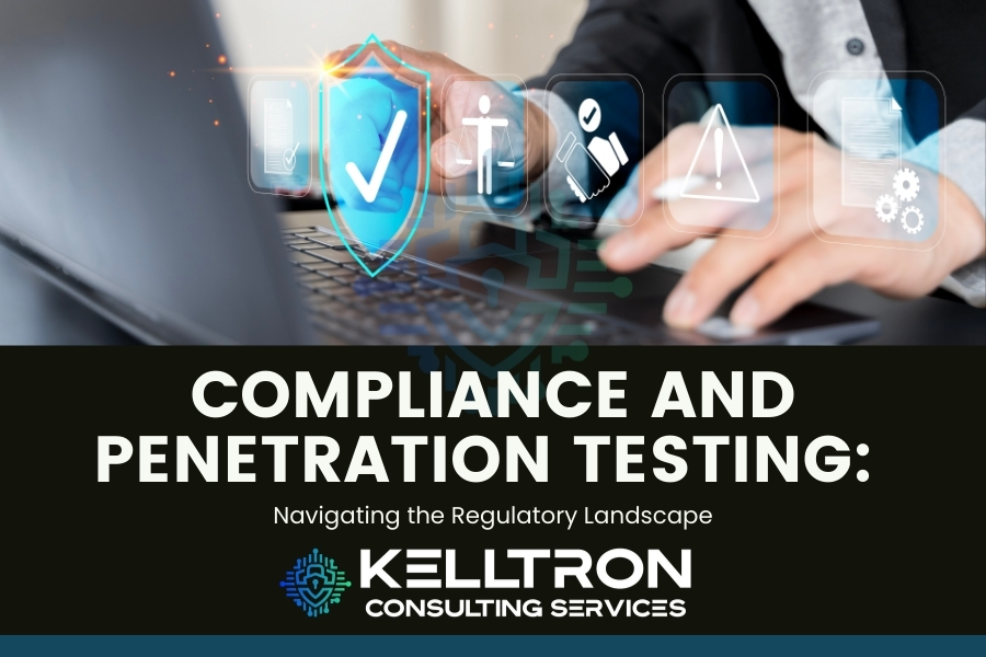 Compliance and Penetration Testing: Navigating the Regulatory Landscape.