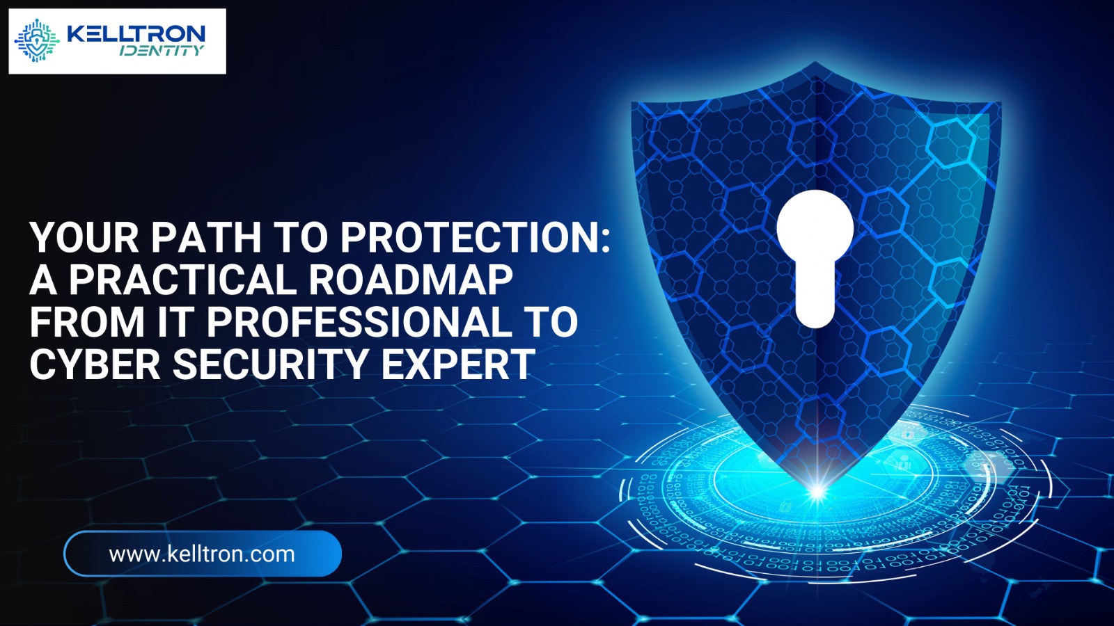 Your Path to Protection: A Practical Roadmap from IT Professional to Cyber Security Expert